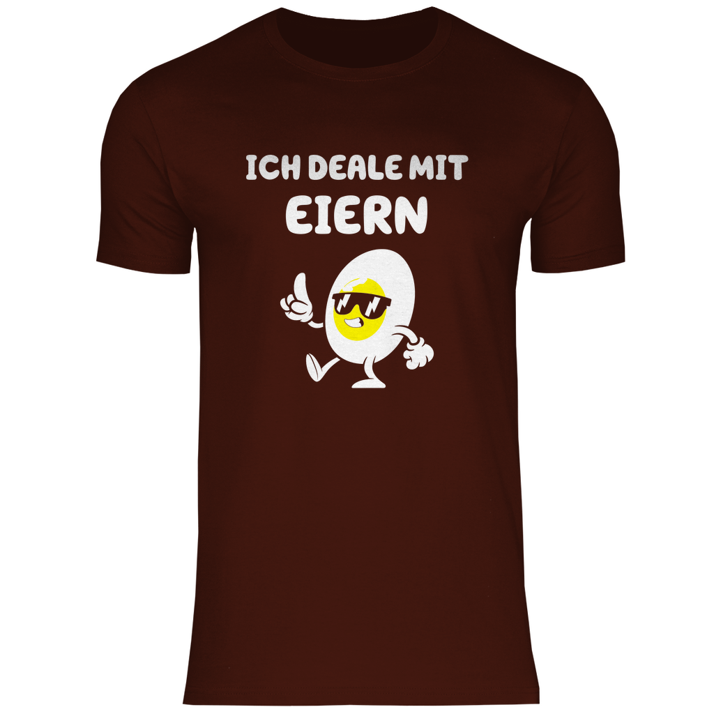 Ich deale mit Eiern - Shirt