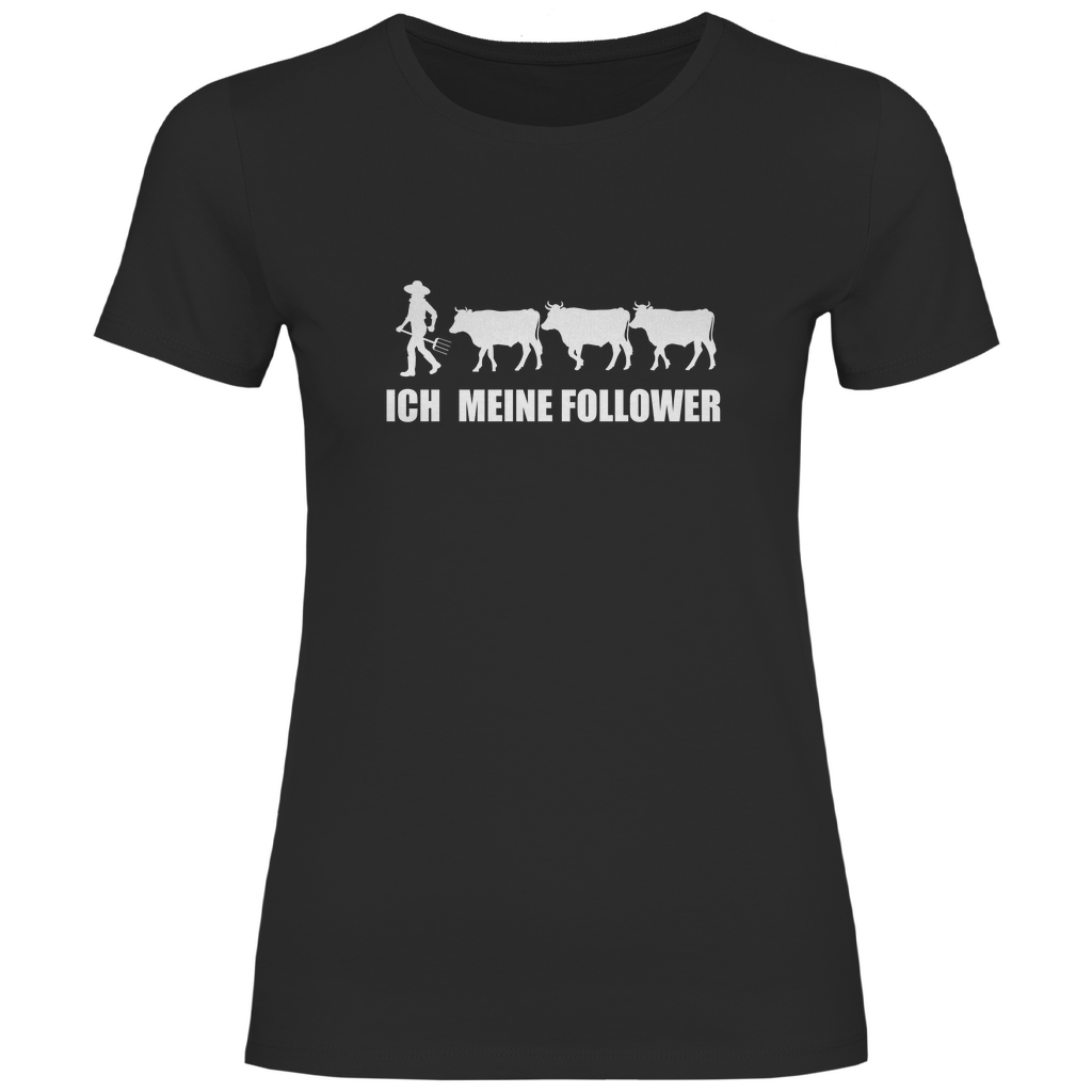 Ich und meine Follower (Kühe) - Damen Shirt - Bauer sucht Shirt - Geschenke - Landwirtschaft - Bauer - Dorfkind - XS