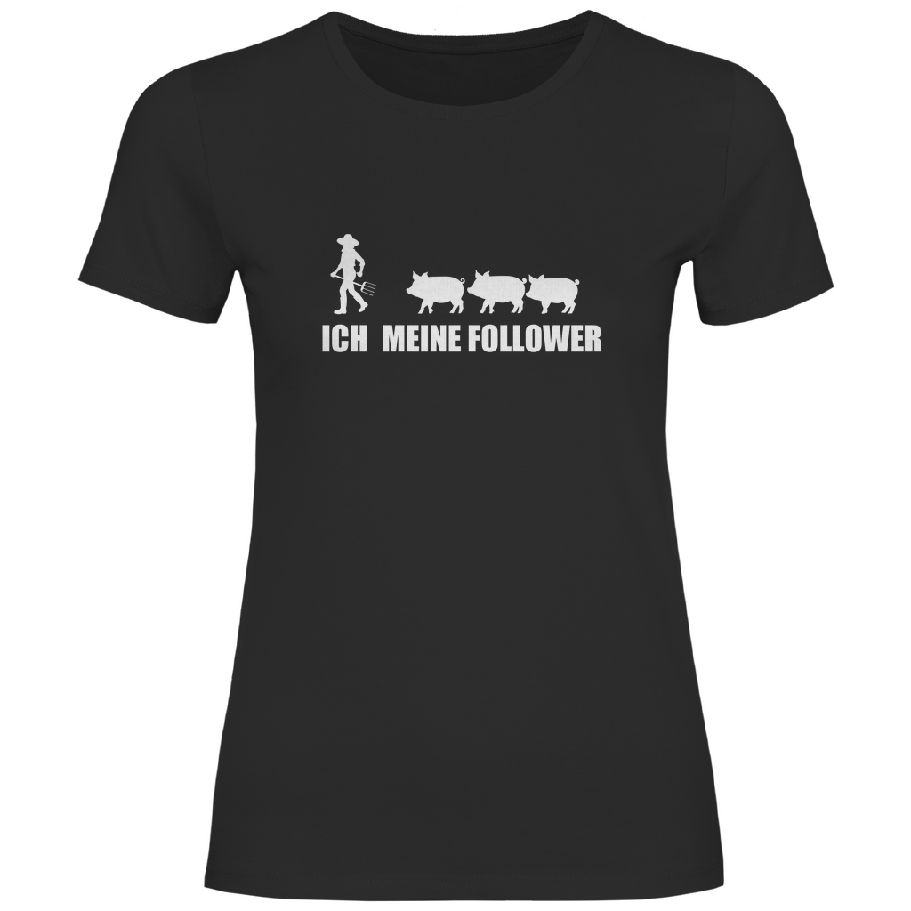 Ich und meine Follower (Schweine) - Damen Shirt - Bauer sucht Shirt - Geschenke - Landwirtschaft - Bauer - Dorfkind - XS