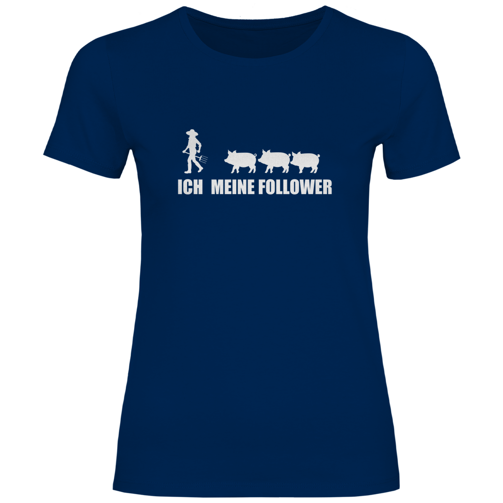 Ich und meine Follower (Schweine) - Damen Shirt - Bauer sucht Shirt - Geschenke - Landwirtschaft - Bauer - Dorfkind - XS