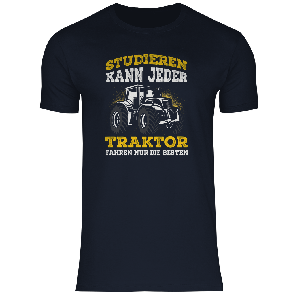 Studieren kann jeder - Shirt - Bauer sucht Shirt - Geschenke - Landwirtschaft - Bauer - Dorfkind - XS