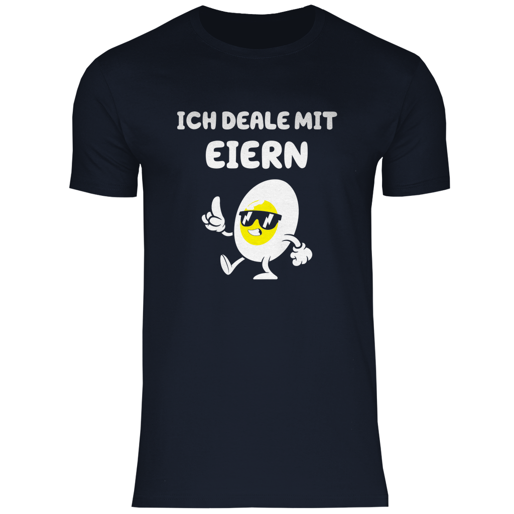 Ich deale mit Eiern - Shirt