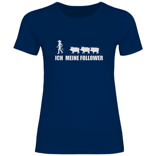Ich und meine Follower (Schweine) - Damen Shirt - Bauer sucht Shirt - Geschenke - Landwirtschaft - Bauer - Dorfkind - XS